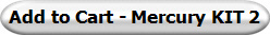 Add to Cart - Mercury KIT 2